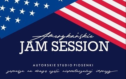 Zdjęcie do 1 IV: Zapraszamy na Amerykańskie Jam Session