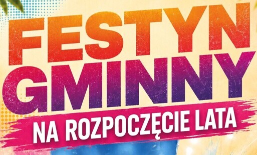 Zaproszenie na Festyn Gminny na rozpoczęcie lata