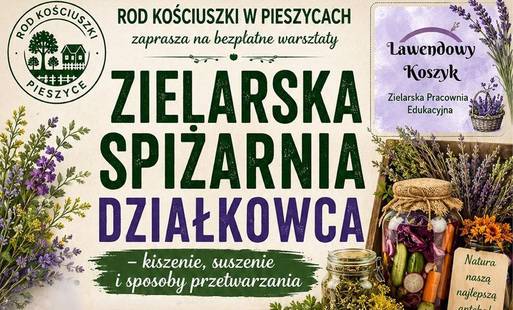 Zielarska Spiżarnia Działkowca - bezpłatne warsztaty